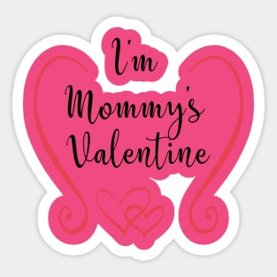 I'm Mommy's Valentine - Cute Valentine's Day T-shirt for Kids Sticker